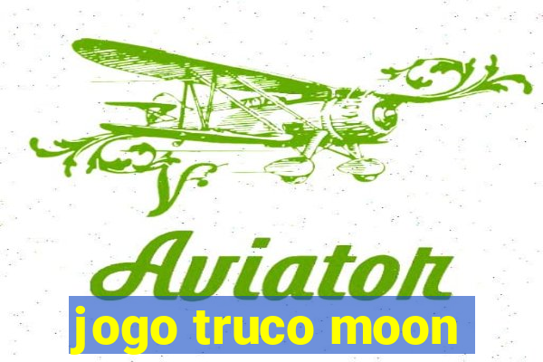 jogo truco moon